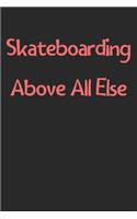 Skateboarding Above All Else