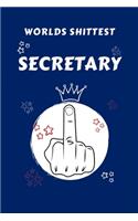 Worlds Shittest Secretary: Perfect Gag Gift For The Worlds Shittest Secretary - Blank Lined Notebook Journal - 100 Pages 6 x 9 Format - Office - Work - Job - Humour and Banter