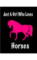 Just A Girl Who Loves Horses: Journal for girls