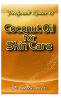 Profound Guide To Coconut Oil for Skin Care