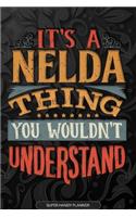 Its A Nelda Thing You Wouldnt Understand: Nelda Name Planner With Notebook Journal Calendar Personal Goals Password Manager & Much More, Perfect Gift For Nelda