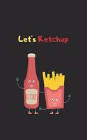 let's ketchup