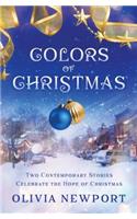 Colors of Christmas: Two Contemporary Stories Celebrate the Hope of Christmas: Two Contemporary Stories Celebrate the Hope of Christmas