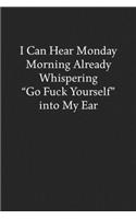 I Can Hear Monday Morning Already Whispering 