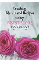 Creating Blends and Recipes Using Essential Oils