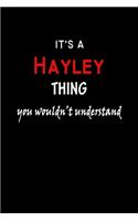 It's a Hayley Thing You Wouldn't Understandl: Hayley First Name Personalized Journal 6x9 Notebook, Wide Ruled (Lined) blank pages, Funny Cover for Girls and Women, Red White Text on Black