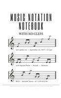 MUSIC NOTATION NOTEBOOK with no clefs