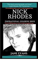 Nick Rhodes Inspirational Coloring Book: An English Musician, Singer and Producer. Founding Member and Keyboardist of the Duran Duran.(Nick Rhodes Books)