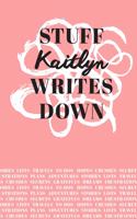 Stuff Kaitlyn Writes Down: Personalized Journal / Notebook (6 x 9 inch) with 110 wide ruled pages inside [Soft Coral]