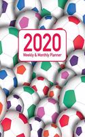 2020 Weekly and Monthly Planner: Soccer 12 Month 52 Week Full Year Calendar Planner Organizer Including Holidays - For Soccer and Football Coaches Players and Athletes