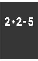 2 Plus 2 Equals 5 Notebook