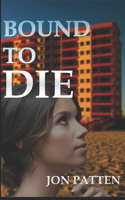 Bound to Die