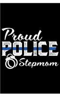 Proud Police Stepmom: Police Officer Journal Notebook Gifts, Thin Blue Line Notebook Journal, Proud Police Officer, Gift Idea for Cop, Police Officer Gifts for Men Women