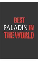 Best Paladin In The World Notebook: Lined Journal, 120 Pages, 6 x 9, Affordable Gift Journal Matte Finish