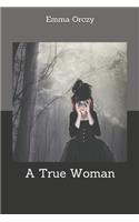A True Woman