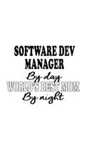 Software Dev Manager By Day World's Best Mom By Night