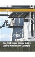 Fire Controlman Volume 4-Fire-Control Maintenance Concepts: Navedtra 14101