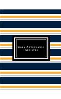 Work Attendance Register: Work Productivity Register Planner- Employee Attendance Tracker- Entrepreneurs, Small Business & Companies Owner to Write In and Sign in