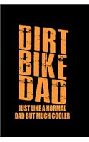 Dirt Bike Dad Just like a Normal Dad but much Cooler: 110 Game Sheets - Four in a Row Fun Blank Games - Soft Cover Book for Kids for Traveling & Summer Vacations - Mini Game - Clever Kids - 110 Lined pa