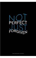 Not Perfect Just Forgiven