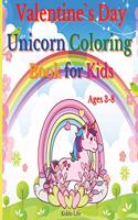 Valentine`s Day Unicorn Coloring Book for Kids Ages 3-8