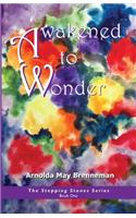 Awakened to Wonder
