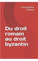 Du Droit Romain Au Droit Byzantin