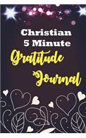 Christian 5 Minute Gratitude Journal: Have a Nice Day in 5 Minutes, Recharge Your Life Through 5 Minutes Gratitude
