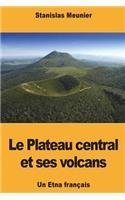 Le Plateau central et ses volcans