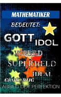 Mathematiker Bedeutet: Gott Idol Vorbild Superheld Ideal Gro