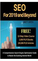 SEO For 2019 and Beyond: A Comprehensive Search Engine Optimization Guide to Master the Evolving Internet World