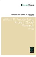 William R. Freudenberg, a Life in Social Research
