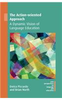 The Action-oriented Approach: A Dynamic Vision of Language Education(72 New Perspectives on Language and Education)