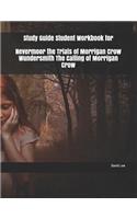Study Guide Student Workbook for Nevermoor the Trials of Morrigan Crow Wundersmith the Calling of Morrigan Crow