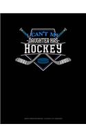 I Can't My Daughter Has Hockey: Graph Paper Notebook - 0.25 Inch (1/4) Squares