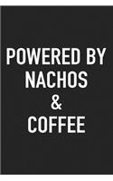 Powered by Nachos and Coffee