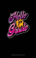 Hello 7th Grade: Composition Notebook: Wide Ruled(1465 Composition Notebook: Wide Ruled)