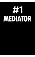 Number 1 Mediator: Blank Lined Novelty Office Humor Themed Notebook to Write In: With a Practical and Versatile Wide Rule Interior