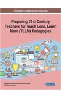 Preparing 21st Century Teachers for Teach Less, Learn More (TLLM) Pedagogies