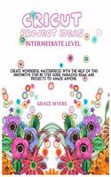 CRICUT PROJECT IDEAS -Intermediate Level-