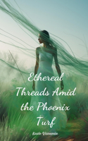 Ethereal Threads Amid the Phoenix Turf