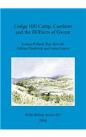 Lodge Hill Camp, Caerleon and the Hillforts of Gwent