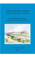 Lodge Hill Camp, Caerleon and the Hillforts of Gwent