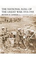 NATIONAL ROLL OF THE GREAT WAR Section II - London: (West, Central & North London)(English)