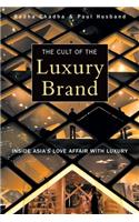 Cult of the Luxury Brand: Inside Asia's Love Affair with Luxury