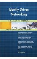 Identity Driven Networking A Complete Guide - 2020 Edition