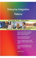 Enterprise Integration Patterns A Complete Guide - 2020 Edition