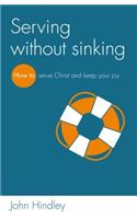 Serving without sinking: How to Serve Christ and Keep Your Joy