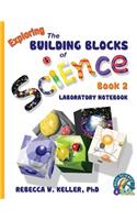 Exploring the Building Blocks of Science Book 2 Laboratory Notebook