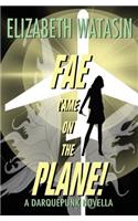 Fae Came On The Plane!